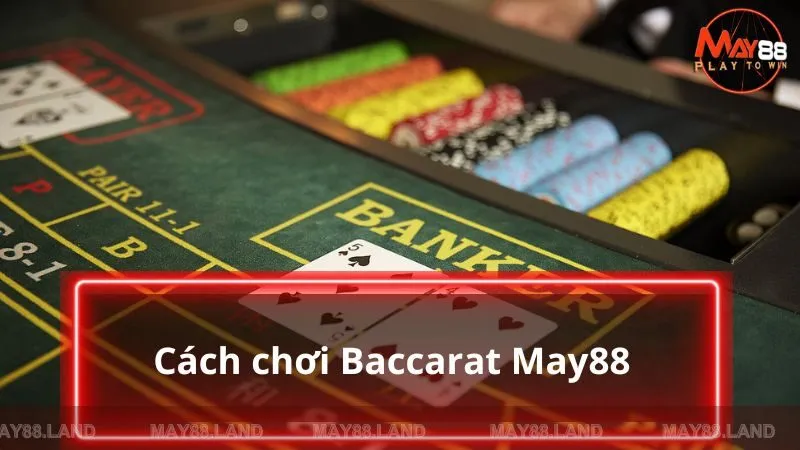 Cách chơi game Baccarat siêu đơn giản cho tân binh