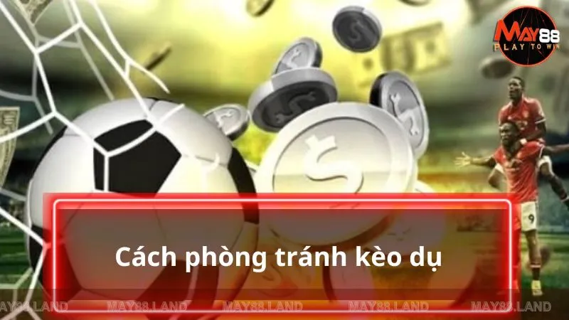 Cách phòng tránh để không bị sân chơi dụ