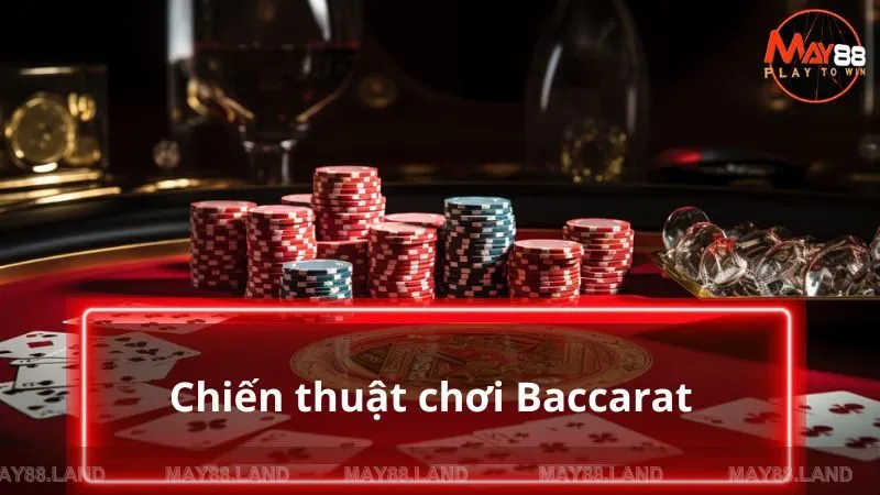 Hướng dẫn chơi Baccarat cực chuẩn cho bet thủ