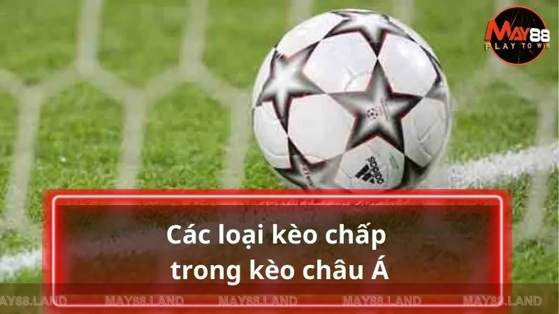 Mỗi loại kèo chấp đều có cách tính riêng biệt