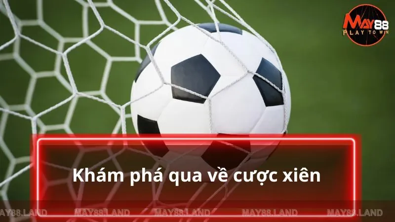 Khám phá qua về cược xiên