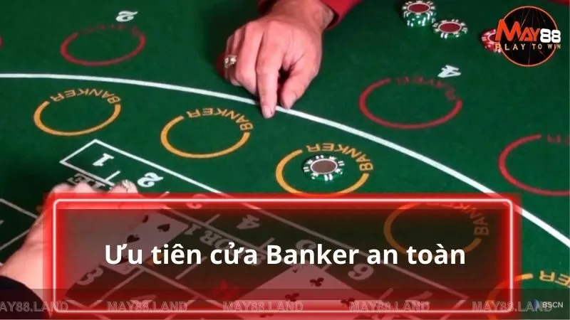 Cửa Banker có tỷ lệ thắng cao hơn nhưng phải chi trả phí hoa hồng