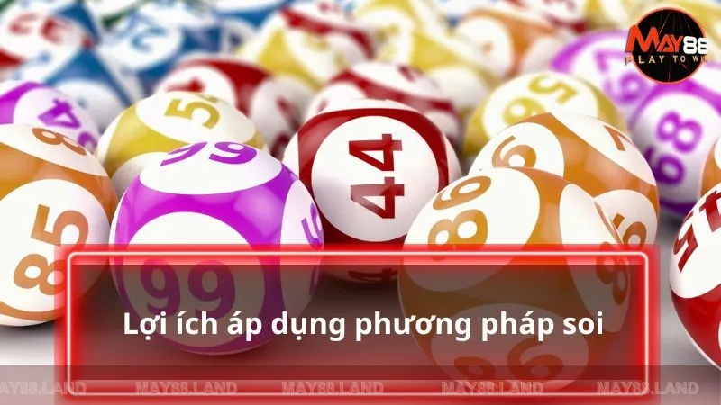 Lợi ích áp dụng phương pháp soi