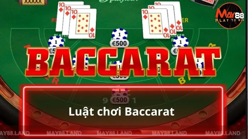 Luật chơi Baccarat siêu cơ bản dành cho tân binh