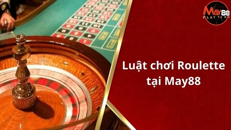 Tìm Hiểu Luật Chơi Roulette: Hướng Dẫn Cơ Bản Dành Cho Người Mới