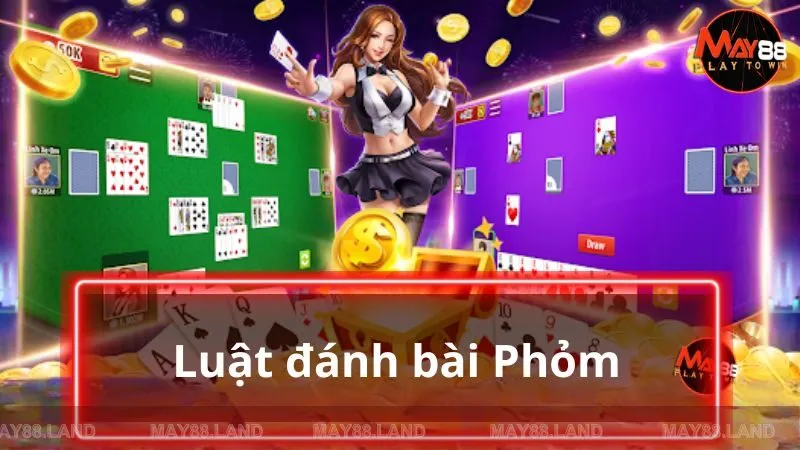 Luật đánh bài Phỏm khá đơn giản và dễ hiểu