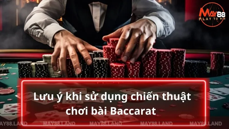 Một số lưu ý khi áp dụng chiến thuật chơi bất bại