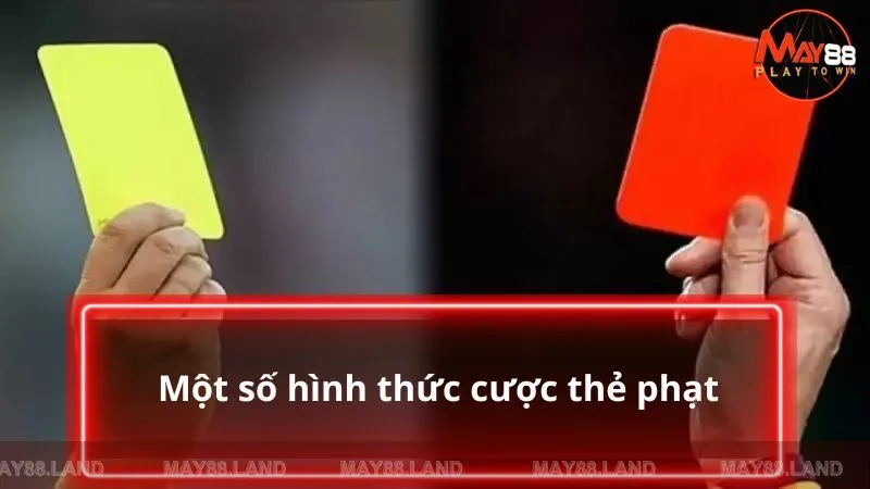 Một số hình thức cược thẻ phạt