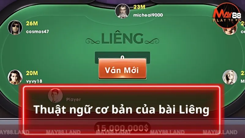 Thuật ngữ cơ bản được dùng nhiều trong game Liêng